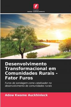Desenvolvimento Transformacional em Comunidades Rurais - Fator Furos