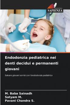 Endodonzia pediatrica nei denti decidui e permanenti giovani