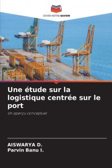 Une étude sur la logistique centrée sur le port