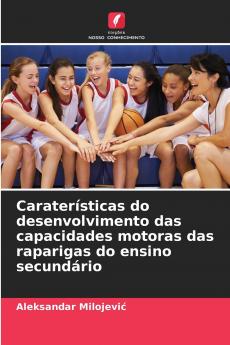 Caraterísticas do desenvolvimento das capacidades motoras das raparigas do ensino secundário