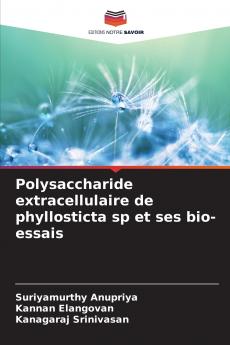 Polysaccharide extracellulaire de phyllosticta sp et ses bio-essais