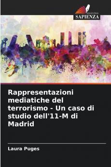 Rappresentazioni mediatiche del terrorismo - Un caso di studio dell'11-M di Madrid