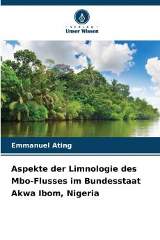 Aspekte der Limnologie des Mbo-Flusses im Bundesstaat Akwa Ibom Nigeria