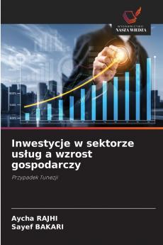Inwestycje w sektorze us?ug a wzrost gospodarczy