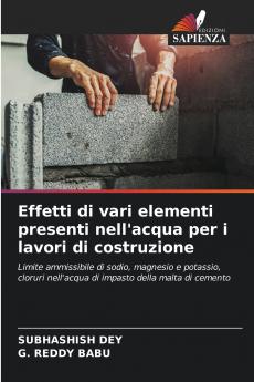 Effetti di vari elementi presenti nell'acqua per i lavori di costruzione