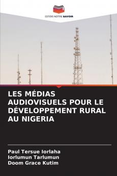 LES MÉDIAS AUDIOVISUELS POUR LE DÉVELOPPEMENT RURAL AU NIGERIA