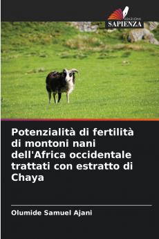 Potenzialità di fertilità di montoni nani dell'Africa occidentale trattati con estratto di Chaya
