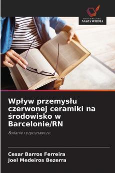 Wp?yw przemys?u czerwonej ceramiki na ?rodowisko w Barcelonie/RN