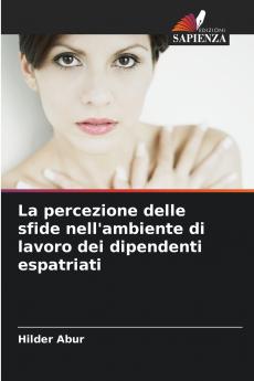 La percezione delle sfide nell'ambiente di lavoro dei dipendenti espatriati