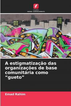 A estigmatização das organizações de base comunitária como gueto