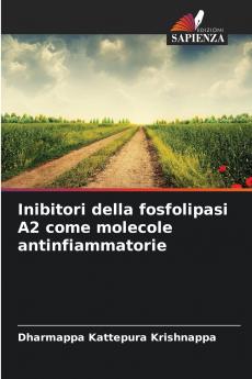 Inibitori della fosfolipasi A2 come molecole antinfiammatorie