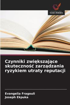 Czynniki zwi?kszaj?ce skuteczno?? zarz?dzania ryzykiem utraty reputacji