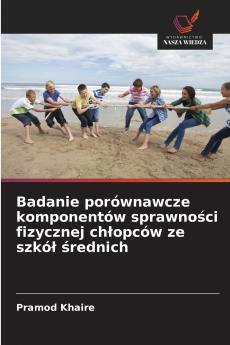Badanie porównawcze komponentów sprawno?ci fizycznej ch?opców ze szkó? ?rednich