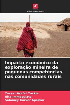 Impacto económico da exploração mineira de pequenas competências nas comunidades rurais