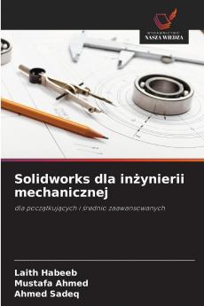 Solidworks dla in?ynierii mechanicznej