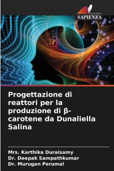 Progettazione di reattori per la produzione di ?-carotene da Dunaliella Salina