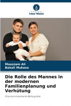 Die Rolle des Mannes in der modernen Familienplanung und Verhütung