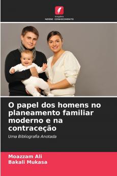 O papel dos homens no planeamento familiar moderno e na contraceção