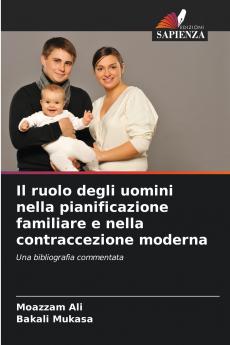 Il ruolo degli uomini nella pianificazione familiare e nella contraccezione moderna