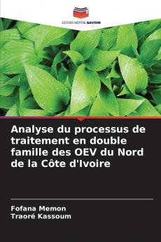 Analyse du processus de traitement en double famille des OEV du Nord de la Côte d'Ivoire