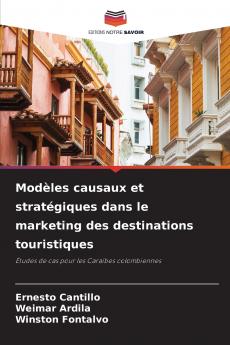 Modèles causaux et stratégiques dans le marketing des destinations touristiques