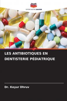 LES ANTIBIOTIQUES EN DENTISTERIE PÉDIATRIQUE