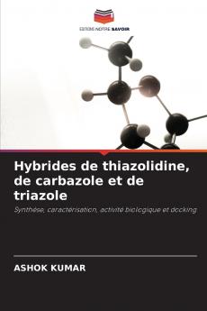 Hybrides de thiazolidine de carbazole et de triazole