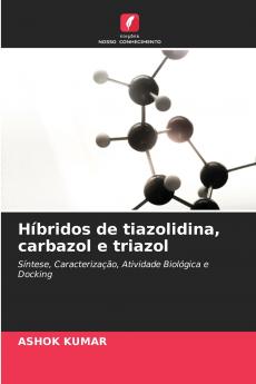 Híbridos de tiazolidina carbazol e triazol