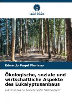 Ökologische soziale und wirtschaftliche Aspekte des Eukalyptusanbaus