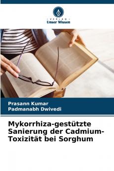 Mykorrhiza-gestützte Sanierung der Cadmium-Toxizität bei Sorghum