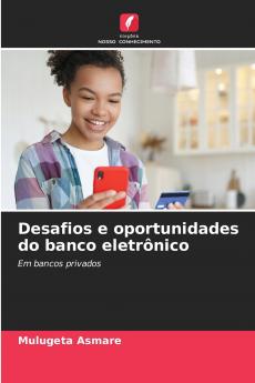 Desafios e oportunidades do banco eletrônico