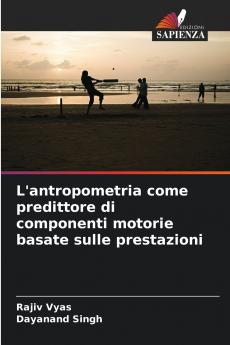 L'antropometria come predittore di componenti motorie basate sulle prestazioni