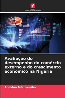 Avaliação do desempenho do comércio externo e do crescimento económico na Nigéria