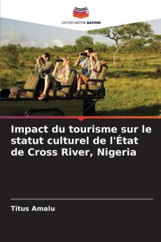 Impact du tourisme sur le statut culturel de l'État de Cross River Nigeria