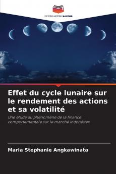 Effet du cycle lunaire sur le rendement des actions et sa volatilité