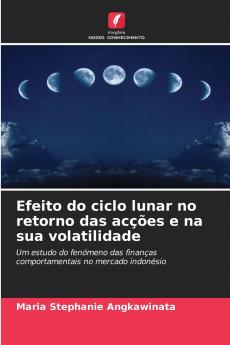 Efeito do ciclo lunar no retorno das acções e na sua volatilidade