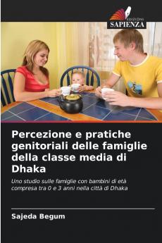 Percezione e pratiche genitoriali delle famiglie della classe media di Dhaka