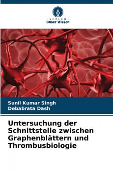 Untersuchung der Schnittstelle zwischen Graphenblättern und Thrombusbiologie