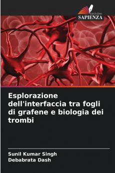 Esplorazione dell'interfaccia tra fogli di grafene e biologia dei trombi