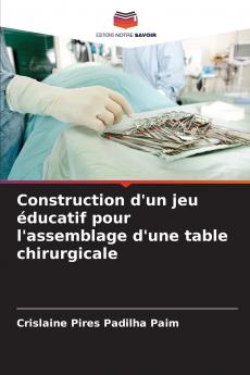 Construction d'un jeu éducatif pour l'assemblage d'une table chirurgicale