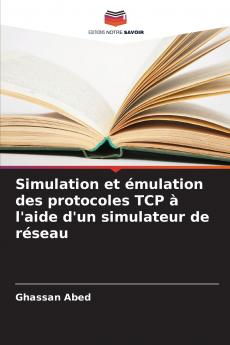 Simulation et émulation des protocoles TCP à l'aide d'un simulateur de réseau