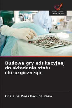 Budowa gry edukacyjnej do sk?adania sto?u chirurgicznego