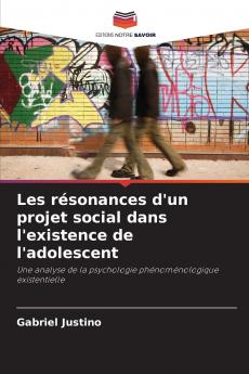 Les résonances d'un projet social dans l'existence de l'adolescent