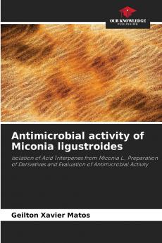 Antimicrobial activity of Miconia ligustroides