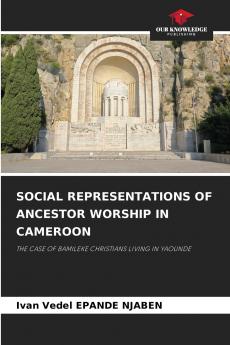 SOCIAL REPRESENTATIONS OF ANCESTOR WORSHIP IN CAMEROON