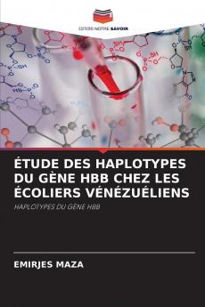 ÉTUDE DES HAPLOTYPES DU GÈNE HBB CHEZ LES ÉCOLIERS VÉNÉZUÉLIENS