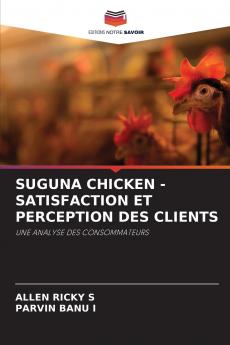 SUGUNA CHICKEN - SATISFACTION ET PERCEPTION DES CLIENTS