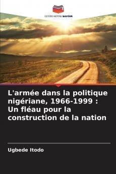L'armée dans la politique nigériane 1966-1999