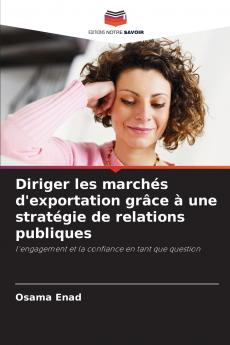 Diriger les marchés d'exportation grâce à une stratégie de relations publiques