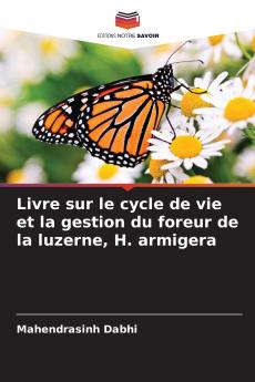 Livre sur le cycle de vie et la gestion du foreur de la luzerne H. armigera